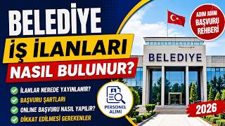 Belediye İş İlanları Nasıl Bulunur? | Belediye Memur Alımı Başvurusu Adım Adım R