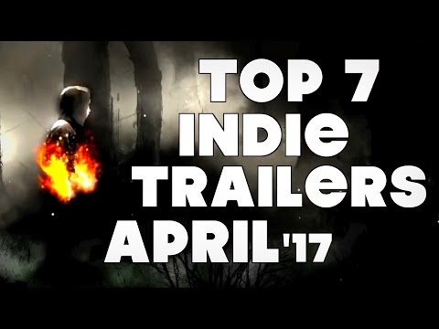 Top 7 Best Looking Indie Game Trailers - April 2017