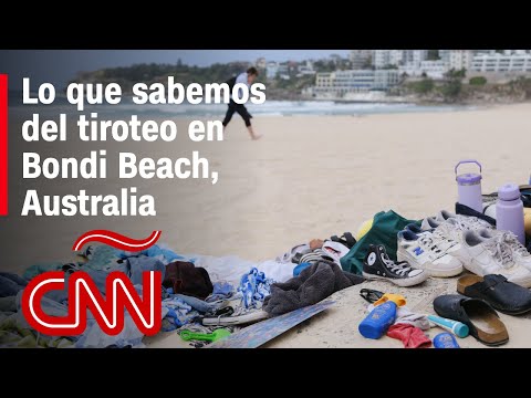 Resumen del tiroteo en Bondi Beach, Australia, declarado “ataque terrorista”