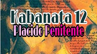 EL FILIBUSTERISMO Kabanata 12: Placido Penitente