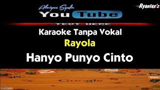 Download lagu Karaoke Rayola - Hanyo Punyo Cinto mp3