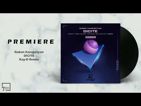 PREMIERE: Ruben Karapetyan - Dicite (Kay-D Remix) [DROID9]