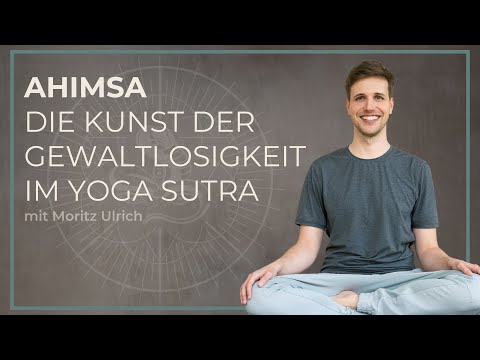 Ahimsa - Die Kunst der Gewaltlosigkeit im Yoga Sutra