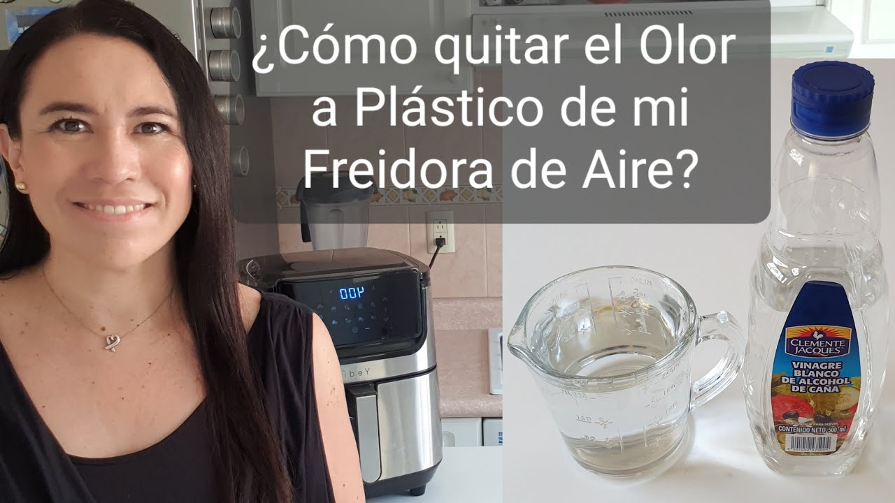 Cómo quitar el olor a plástico de mi Freidora de Aire