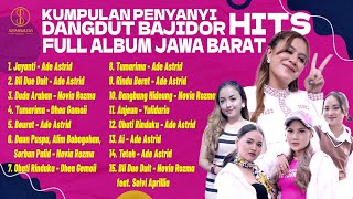 Download lagu KUMPULAN PENYANYI DANGDUT BAJIDOR HITS JAWA BARAT FULL ALBUM - Ade Astrid, Novia Rozma, Dhea Gemoii mp3 Download lagu KUMPULAN PENYANYI DANGDUT BAJIDOR HITS JAWA BARAT FULL ALBUM - Ade Astrid, Novia Rozma, Dhea Gemoii mp3