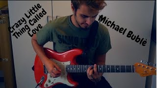 Michael Bublè-Crazy Little Thing Called Love Guitar Cover by Roberto Scalise