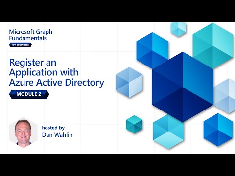 Module 2 Register an App with Azure Active Directory | Microsoft Graph Fundamentals for Beginners