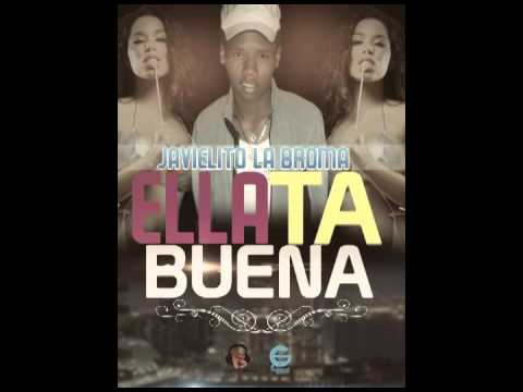 Javielito La Broma - Ella Ta Buena(Babilon.Prod.)