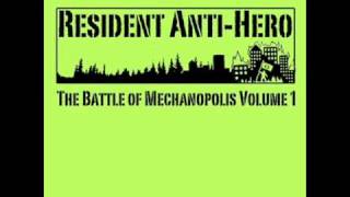 Resident Anti Hero - Mechanopolis