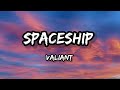 Valiant - Spaceship (Lyrics)