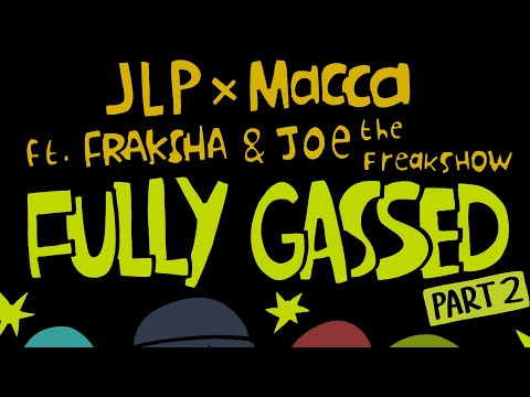 Fully Gassed Pt. 2 Feat. Fraksha, Joe The Freakshow Prod. Bufera