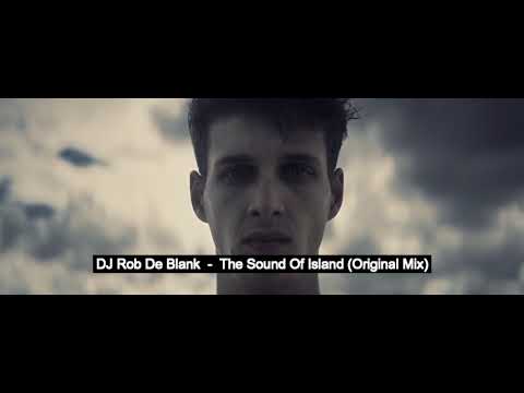 DJ Rob De Blank  -  The Sound Of Island (Original Mix)
