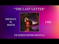 Michael W. Smith - The Last Letter (Filtered Instrumental)