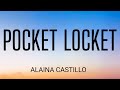ALAINA CASTILLO - POCKET LOCKET ( LYRICS )