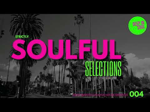 Soulful House Mix | Strictly Soulful Selections 004