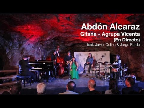 Gitana - Abdón Alcaraz - Agrupa Vicenta (En Directo) feat. Javier Colina & Jorge Pardo