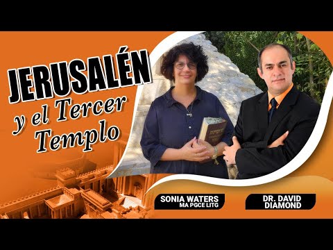 🟢 SONIA WATERS Y DAVID DIAMOND - JERUSALÉN Y EL TERCER TEMPLO #judiosmesianicos #profeciasbiblicas