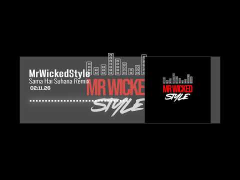 Sama Hai Suhana Remix | MrWickedStyle