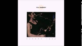 P.J. Harvey - Europe 1993 [full album]
