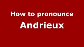 How to pronounce Andrieux