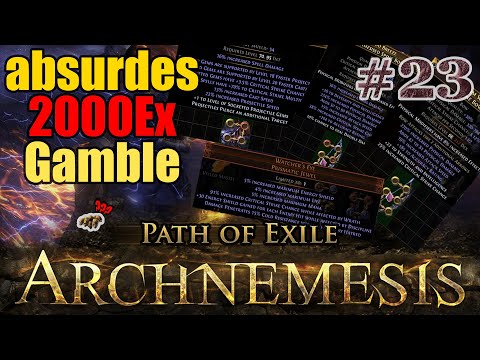 [3.17] PoE #23 Absurdes 2000Ex Gamble mit den Besten Gloves ever von Auxochrome
