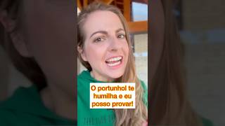 O PORTUNHOL TE HUMILH@!