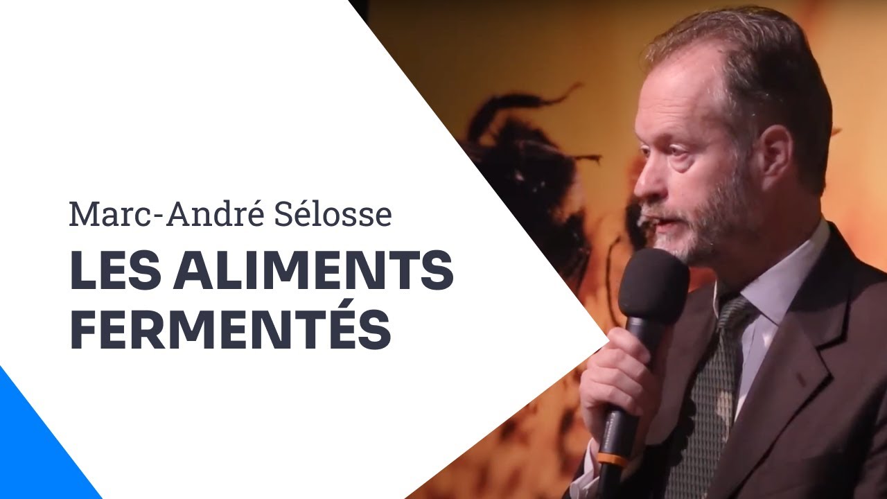Les aliments fermentés, Marc-André SÉLOSSE