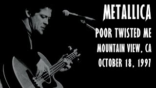 Metallica: Poor Twisted Me (Mountain View, CA - October 18, 1997) (MetOnTour Edit)