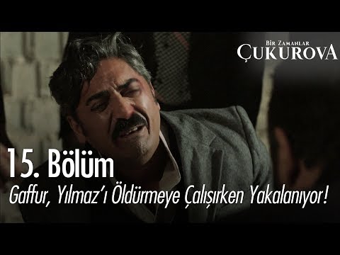 Gaffur, Yılmaz'ı öldürmeye çalışırken yakalanıyor - Bir Zamanlar Çukurova 15. Bölüm