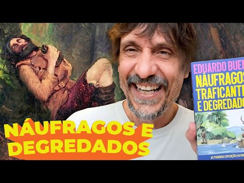 NÁUFRAGOS E DEGREDADOS - EDUARDO BUENO