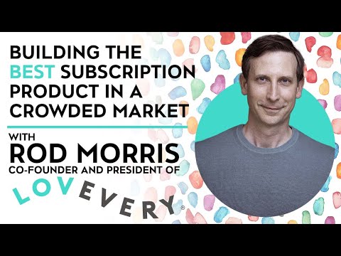 Building The Best Subscription Product in a Crowded Market, with Rod Morris