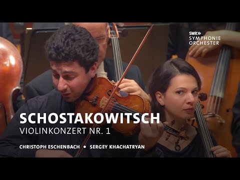 Khachatryan | Eschenbach | Schostakowitsch: Violinkonzert Nr. 1 | SWR Symphonieorchester