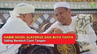 Download lagu MASYAALLAH 🧡🧡 HABIB NOVEL ALAYDRUS DAN BUYA YAHYA SALING BEREBUT CIUM TANGAN mp3