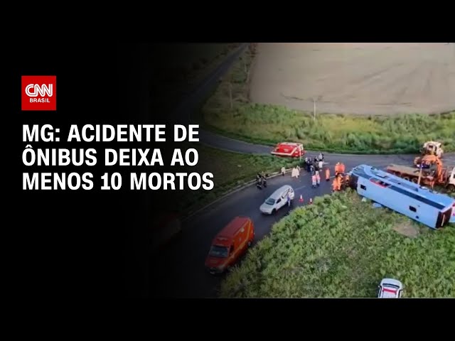 Acidente de ônibus deixa ao menos dez mortos no interior de MG | LIVE CNN