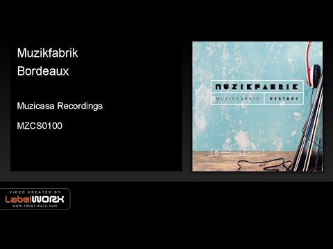 Muzikfabrik - Bordeaux (Original Mix)