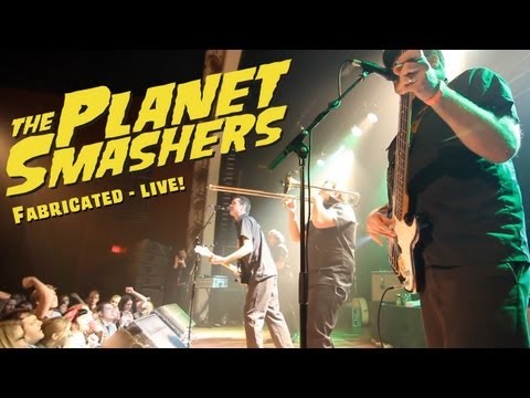 The Planet Smashers - Fabricated (Live)