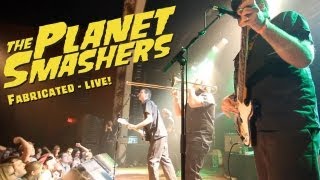 The Planet Smashers - Fabricated (Live)