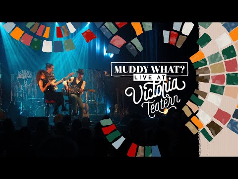 Muddy What? - Live at Victoria Teatern