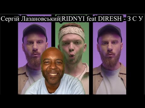 Uncle Momo Reacts to Сергій Лазановський|RIDNYI feat DIRESH - З C У