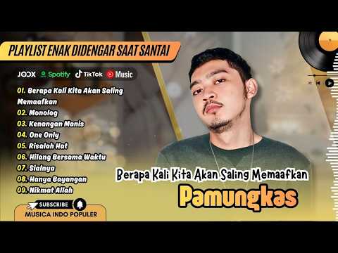 Pamungkas - BERAPA KALI KITA AKAN SALING MEMAAFKAN | MONOLOG | KENANGAN MANIS | LAGU POP TERPOPULER