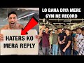 Haters G*nd Fatt Jaegi Mere Gym Ki News Sunkar (NEW RECORD)