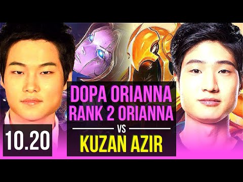 Dopa ORIANNA vs Kuzan AZIR (MID) | Rank 2 Orianna, Rank 7, KDA 6/2/7 | KR Challenger | v10.20