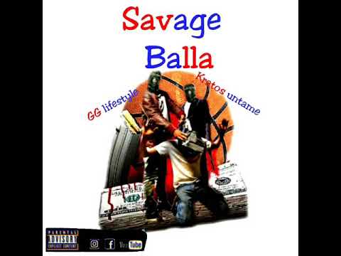 (Savage-balla ) GG lifestyle & kratos untame