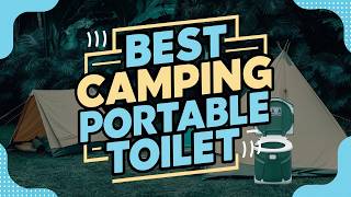 Best Portable Toilet for Camping 2026 🏆 Top 5 Best Camping Toilet Reviews