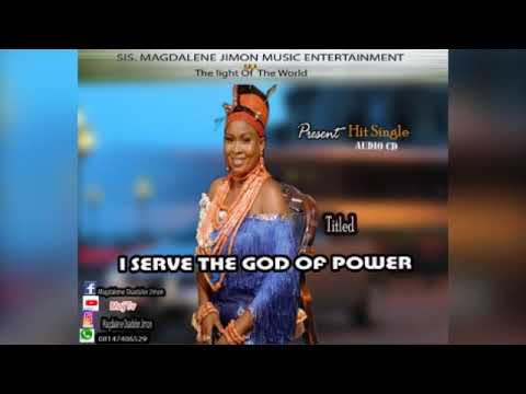 Sis Magdalen -I Serve The God of Power | Latest Benin trending music #2021 #Moj #benin