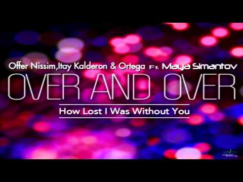 Offer Nissim,Itay Kalderon & Ortega ft. Maya - Over & Over (Original Mix)