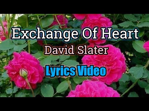 Exchange Of Heart (Lyrics Video) - David Slater