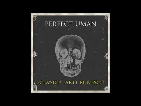 Cla'sick/Arti/Bunescu - PERFECT UMAN