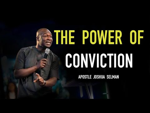 The power of CONVICTION  || Apostle Joshua Selman