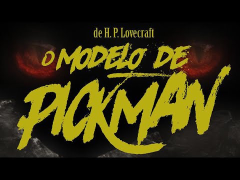 [HQ] De Lovecraft: O MODELO DE PICKMAN